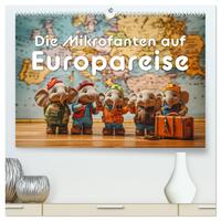 Die Mikrofanten auf Europareise (hochwertiger Premium Wandkalender 2025 DIN A2 quer), Kunstdruck in Hochglanz