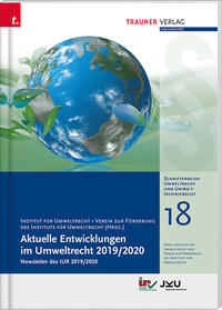 Aktuelle Entwicklungen im Umweltrecht 2019/2020, Schriftenreihe Umweltrecht und Umwelttechnikrecht Band 18