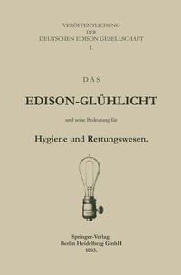 Das Edison-Glühlicht und seine Bedeutung für Hygiene und Rettungswesen