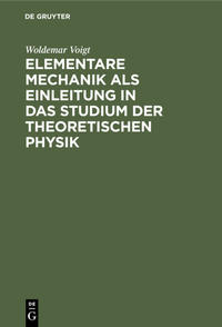 Elementare Mechanik als Einleitung in das Studium der theoretischen Physik