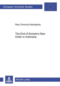 The End of Suharto’s New Order in Indonesia