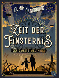 Weltgeschichte(n) - Zeit der Finsternis: Der Zweite Weltkrieg