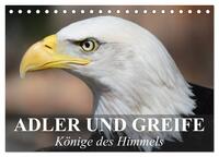 Adler und Greife - Könige des Himmels (Tischkalender 2025 DIN A5 quer), CALVENDO Monatskalender