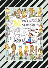 MIX MEGA MALBUCH - LUSTIGE AUSMALMOTIVE - FIGUREN - TIERE - FAHRZEUGE - KUCHEN - FRÜCHTE - HÄUSER - PFLANZEN