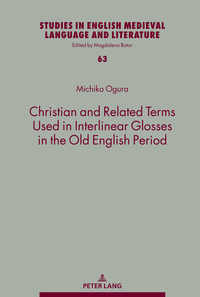 Christian and Related Terms Used in Interlinear Glosses in the Old English Period