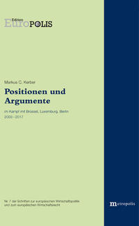 Positionen und Argumente im Kampf mit Brüssel, Luxemburg und Berlin 2003-2017