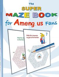 The Super Maze Book for Am@ng.us Fans