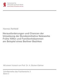 Herausforderungen und Chancen der Umsetzung der Bundesinitiative Netzwerke Frühe Hilfen und Familienhebammen am Beispiel eines Berliner Bezirkes