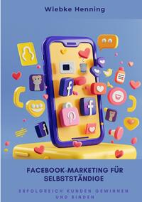 Facebook-Marketing für Selbstständige