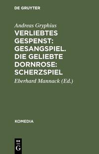 Verliebtes Gespenst: Gesangspiel. Die geliebte Dornrose: Scherzspiel