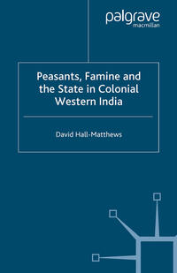 Peasants, Famine and the State in Colonial Western India