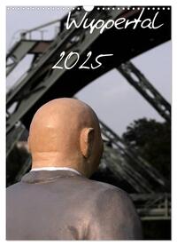 Wuppertal 2025 (Wandkalender 2025 DIN A3 hoch), CALVENDO Monatskalender