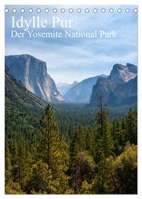 Idylle Pur - Der Yosemite National Park (Tischkalender 2025 DIN A5 hoch), CALVENDO Monatskalender