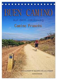 Buen Camino - Auf dem Jakobsweg - Camino Francés (Tischkalender 2025 DIN A5 hoch), CALVENDO Monatskalender