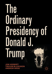 The Ordinary Presidency of Donald J. Trump