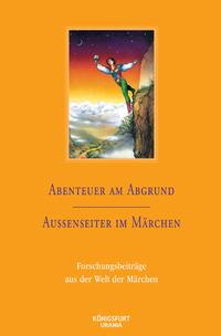 Abenteuer am Abgrund / Außenseiter im Märchen