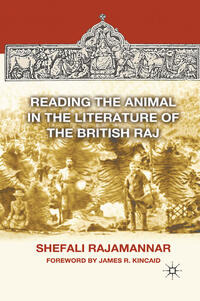 Reading the Animal in the Literature of the British Raj