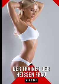 Der Trainer der heißen Frau