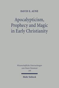 Apocalypticism, Prophecy and Magic in Early Christianity