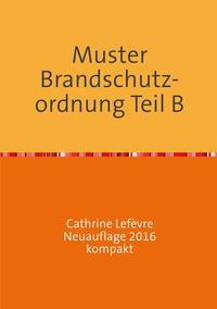 Muster Brandschutzordnung B DIN 14096 Neuauflage 2016 kompakt