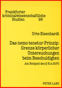 Das nemo tenetur-Prinzip: Grenze körperlicher Untersuchungen beim Beschuldigten