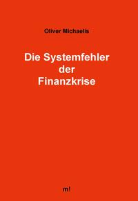 Die Systemfehler der Finanzkrise