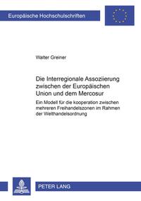 Die Interregionale Assoziierung zwischen der Europäischen Union und dem Mercosur