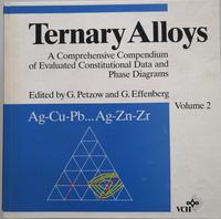 Ternary Alloys. A Comprehensive Compendium of Evaluated Constitutional... / Ternary Alloys. A Comprehensive Compendium of Evaluated Costitutional...