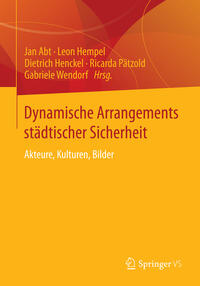 Dynamische Arrangements städtischer Sicherheit