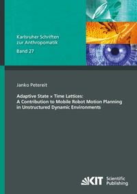 Adaptive State × Time Lattices: A Contribution to Mobile Robot Motion Planning in Unstructured Dynamic Environments