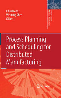 Process Planning and Scheduling for Distributed Manufacturing