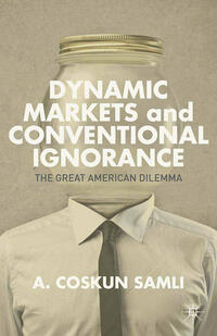 Dynamic Markets and Conventional Ignorance