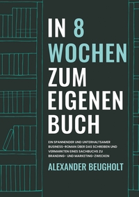 In 8 Wochen zum eigenen Buch