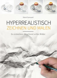 Hyperrealistisch zeichnen und malen