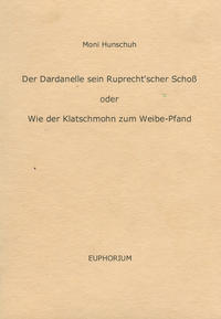 Der Dardanelle sein Ruprecht’scher Schoß oder Wie der Klatschmohn zum Weibe-Pfand