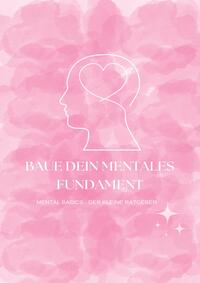 MENTAL BASICS - der kleine Ratgeber