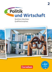 Politik und Wirtschaft - Oberstufe Nordrhein-Westfalen - Ausgabe ab 2015 - Qualifikationsphase