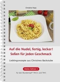 Auf die Nudel, fertig, lecker! Soßen für jeden Geschmack