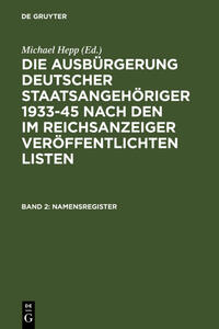 Die Ausbürgerung deutscher Staatsangehöriger 1933-45 nach den im... / Namensregister