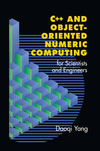 C++ and Object-Oriented Numeric Computing for Scientists and Engineers