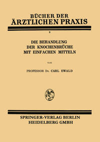 Die Behandlung der Knochenbrüche mit Einfachen Mitteln