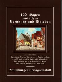 102 Sagen zwischen Bernburg und Eisleben