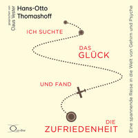 Ich suchte das Glück und fand die Zufriedenheit