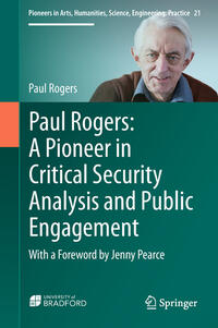 Paul Rogers: A Pioneer in Critical Security Analysis and Public Engagement