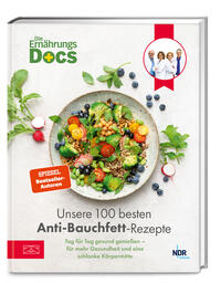 Die Ernährungs-Docs – Unsere 100 besten Anti-Bauchfett-Rezepte