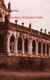 Dresdens verlorener Sohn