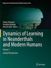 Dynamics of Learning in Neanderthals and Modern Humans Volume 1