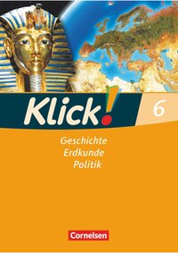 Klick! Geschichte, Erdkunde, Politik - Westliche Bundesländer - Ausgabe ab 2007 - 6. Schuljahr