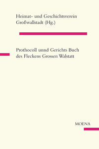 Prothocoll unnd Gerichts Buch des Fleckens Grossen Walstatt