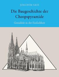 Die Baugeschichte der Cheopspyramide